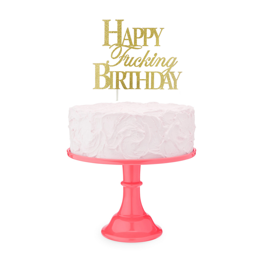Happy F’ing Birthday – Taarttopper